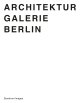 Vorschaubild zu „Architektur Galerie Berlin. Storefront Images 2011 – 2021“