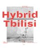 Vorschaubild zu „Hybrid Tbilisi. Reflections on Architecture in Georgia“
